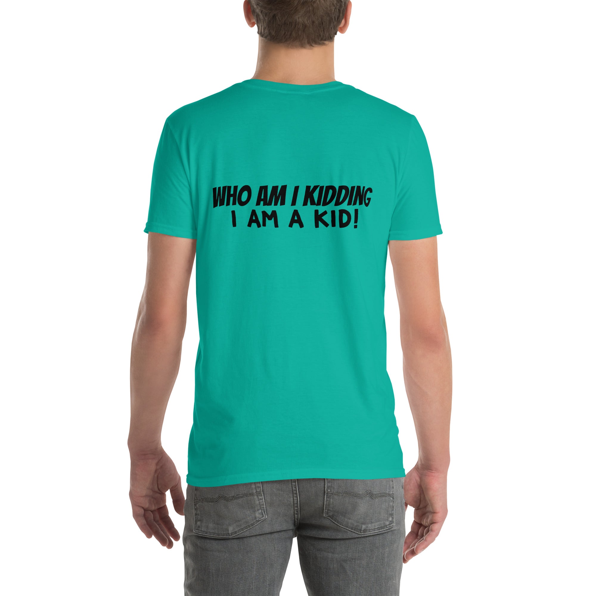 Disney NOT Just for Kids t-shirt in Jade Dome, back view reading “Who am I kidding, I AM a kid!”