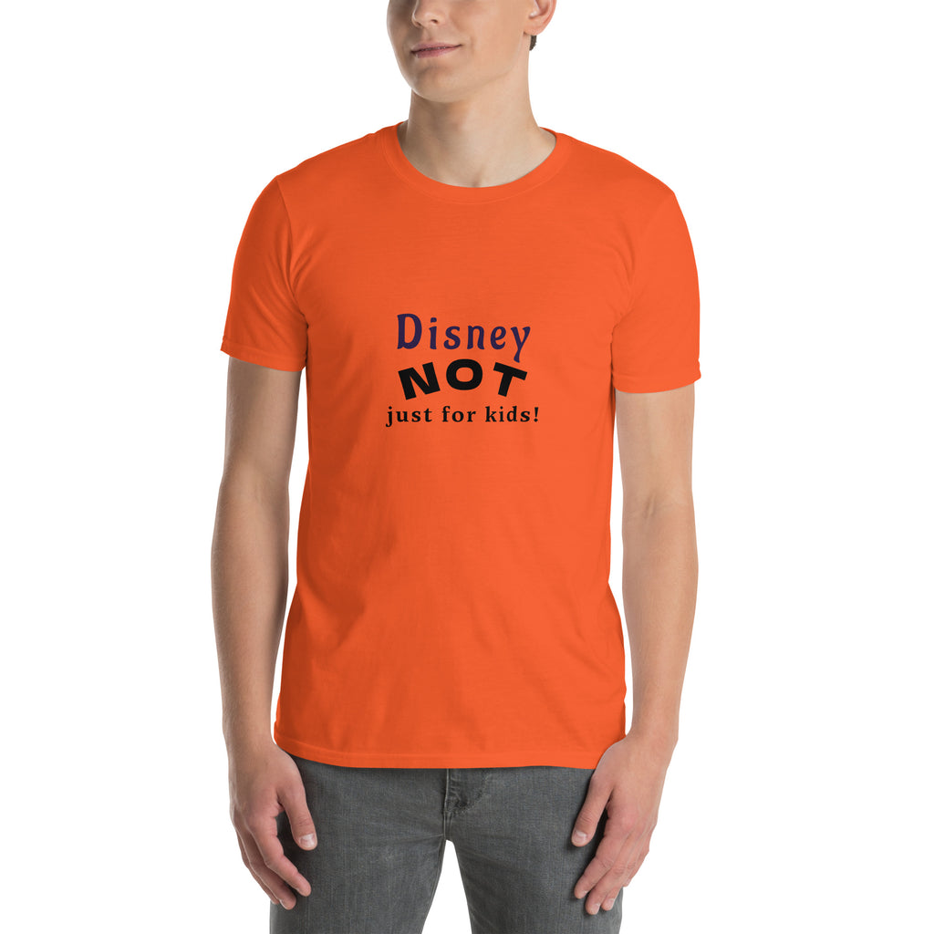 Disney NOT Just for Kids t-shirt in Orange, front view reading “Disney NOT Just for Kids!”