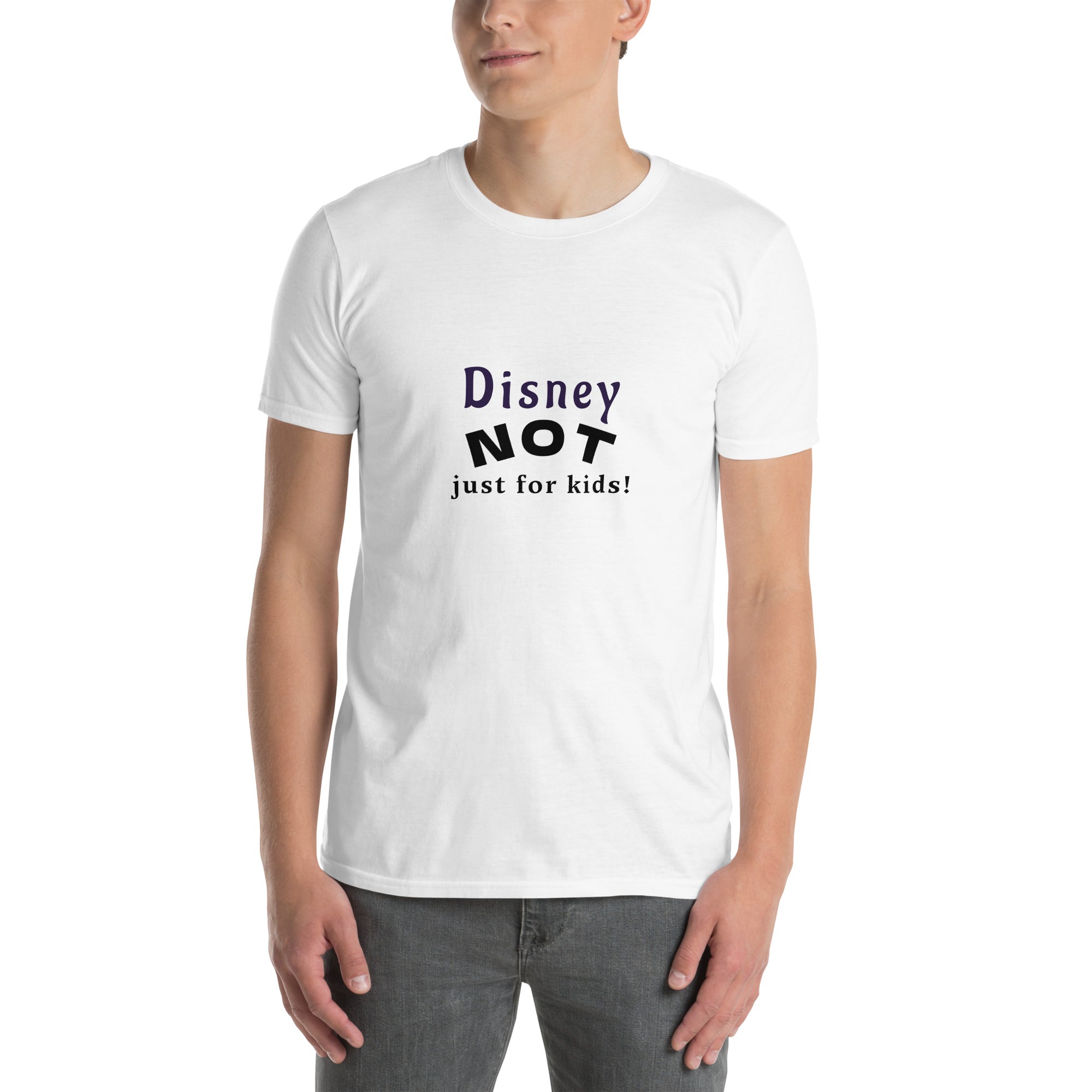Disney NOT Just for Kids t-shirt in White, front view reading “Disney NOT Just for Kids!”